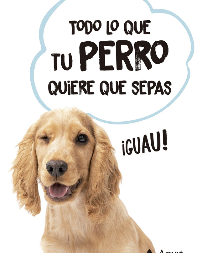 Todo Lo Que Tu Perro Quiere Que Sepas Bolsillo
