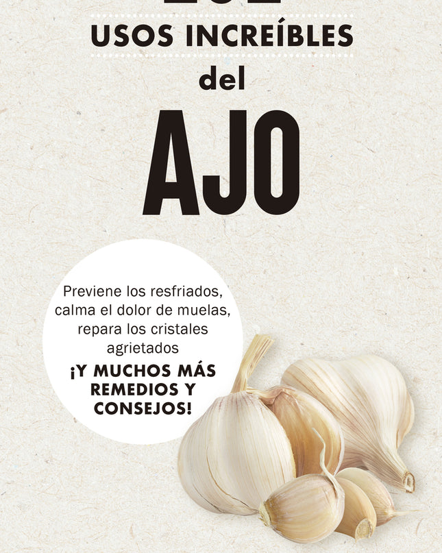 101 Usos Increíbles Del Ajo