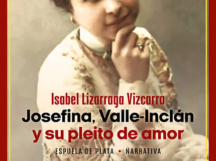 Josefina, Valle-inclán Y Su Pleito De Amor