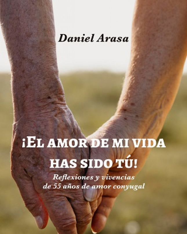 ¡el Amor De Mi Vida Has Sido Tú!