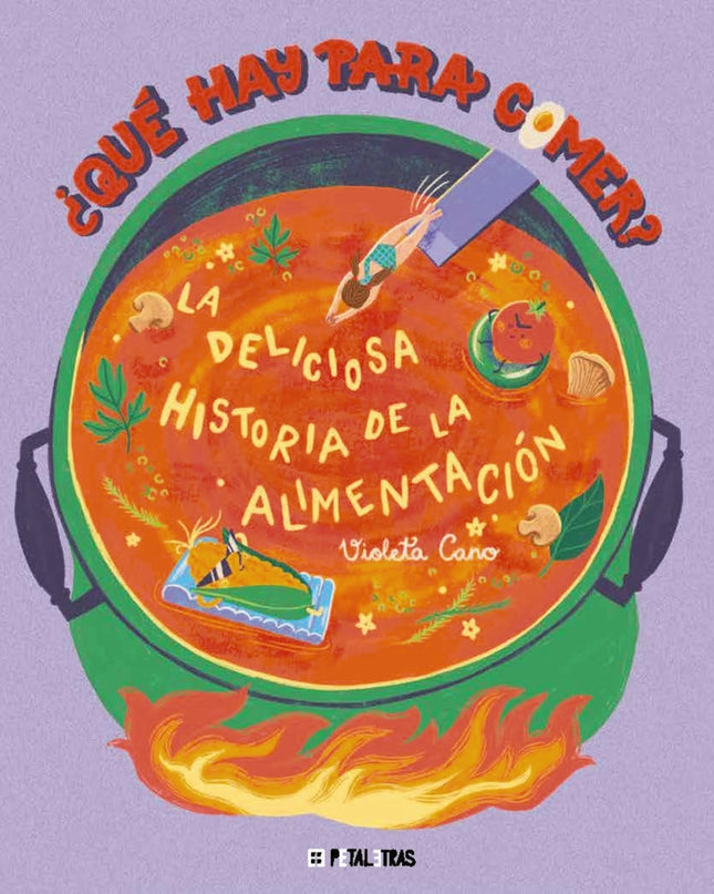 ¿qué Hay Para Comer? La Deliciosa Historia De La Alimentación