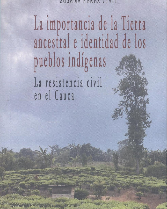 La Importancia De La Tierra Ancestral E Identidad De Los Pue