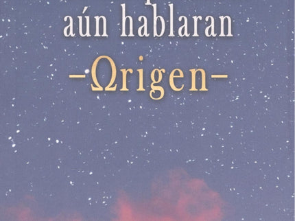 Si Las Palabras Aun Hablaran:origen