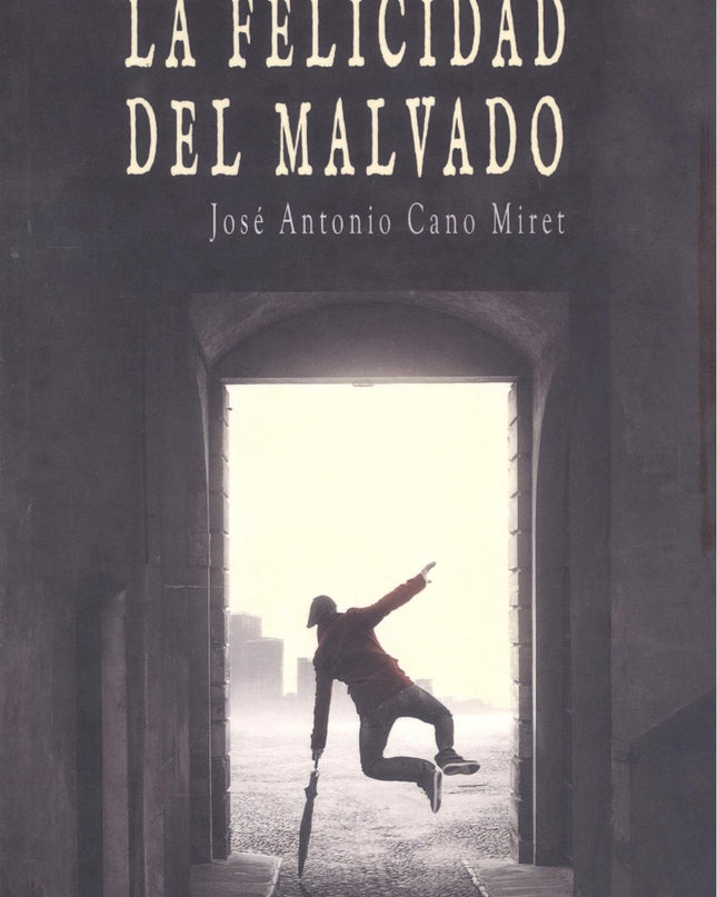 La Felicidad Del Malvado