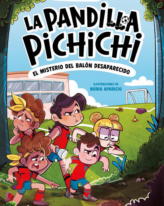 La Pandilla Pichichi 1 - El Misterio Del Balón Desaparecido