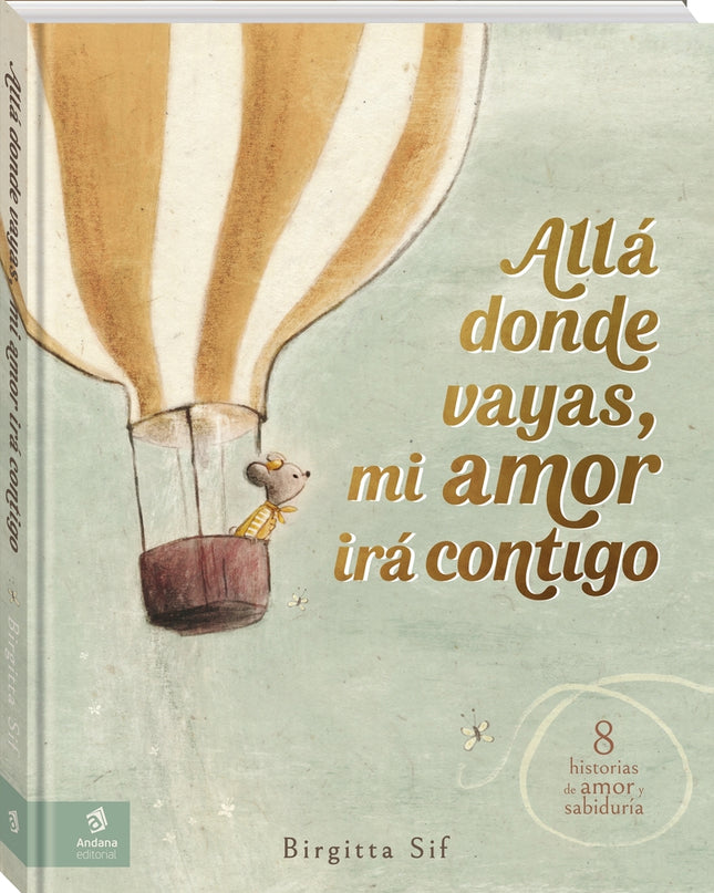 Allá Donde Vayas, Mi Amor Irá Contigo