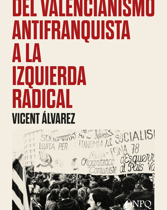 Del Valencianismo Antifranquista A La Izquierda Radical