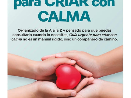 Guía Urgente Para Criar Con Calma