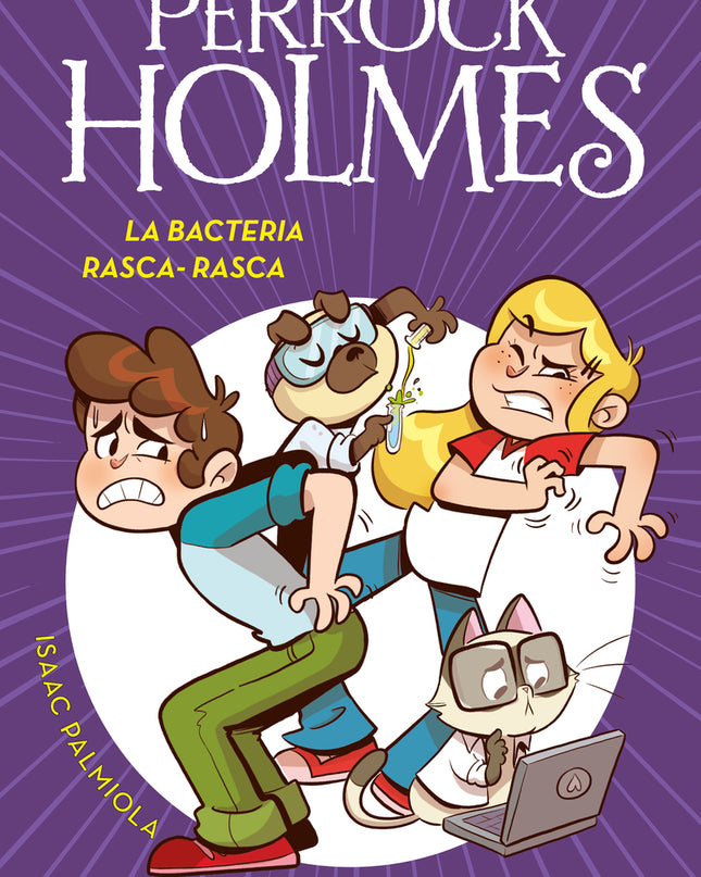 La Bacteria Rasca-rasca (serie Perrock Holmes 20)