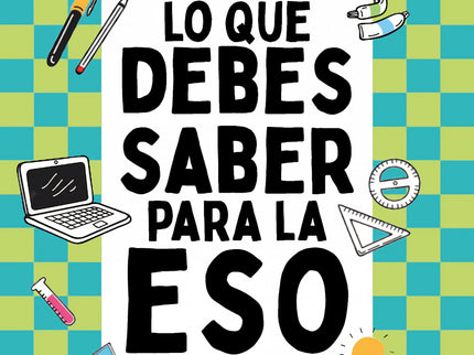 Todo Lo Que Debes Saber Para La Eso