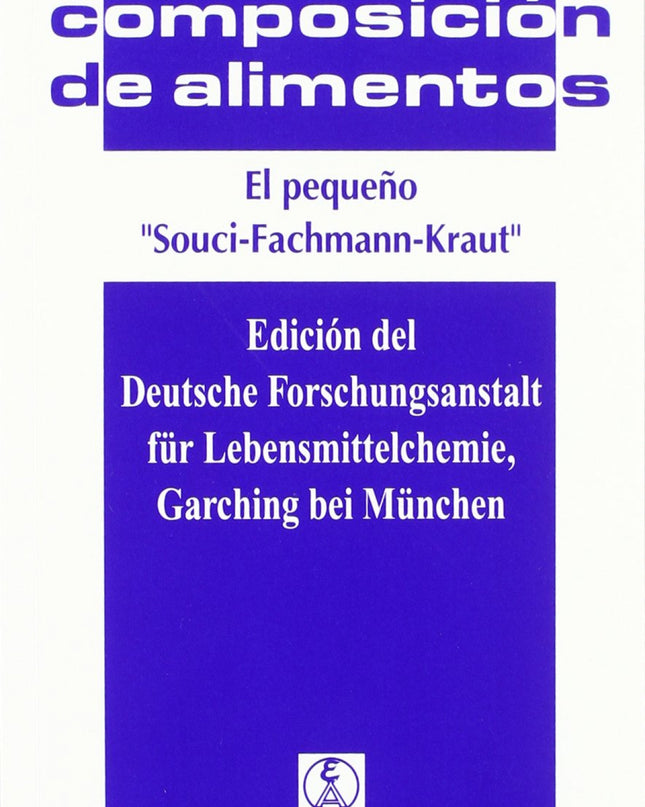 Tablas De Composición De Alimentos. El Pequeño «souci-fachmann-kraut»