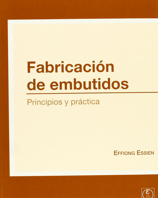 Fabricacion De Embutidos: Guia Basica