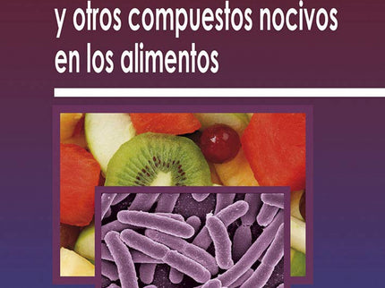 Toxinas Y Otros Compuestos Nocivos En Los Alimentos