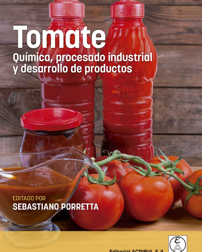 Tomate. Química, Procesado Industrial Y Desarrollo De Productos