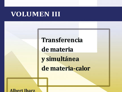 Cálculos Y Diseño En La Ingeniería De Los Alimentos. Volumen Iii Transferencia D