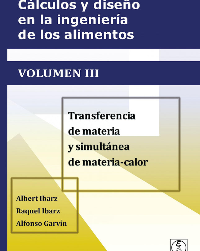 Cálculos Y Diseño En La Ingeniería De Los Alimentos. Volumen Iii Transferencia D