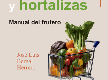 Frutas Y Hortalizas. Manual Del Frutero