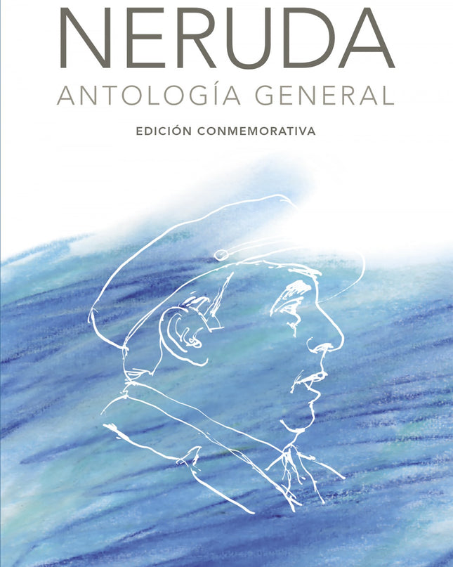 Pablo Neruda. Antología General