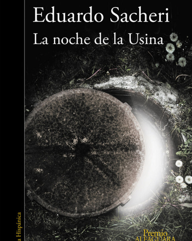 La Noche De La Usina (premio Alfaguara 2016)