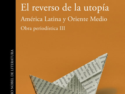 El Reverso De La Utopía: América Latina Y Oriente Medio (obra Periodística Vargas Llosa Iii)