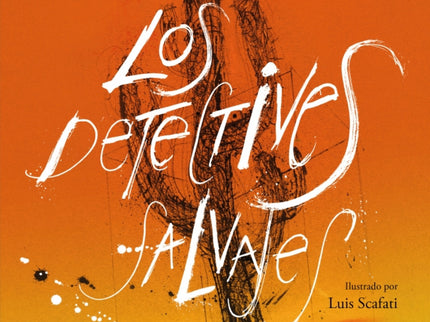 Los Detectives Salvajes (edición Ilustrada)
