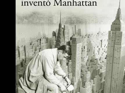 El Hombre Que Inventó Manhattan