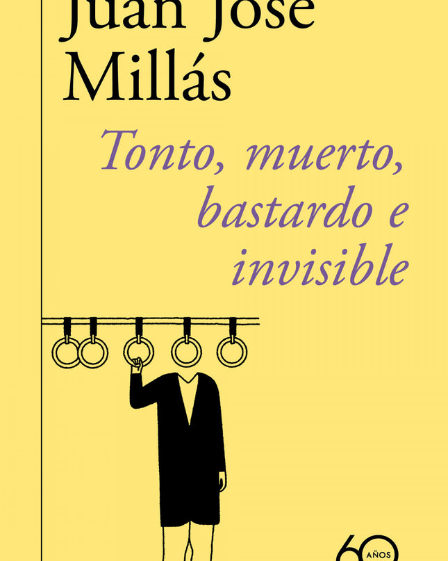 Tonto, Muerto, Bastardo E Invisible (60.º Aniversario De Alfaguara)