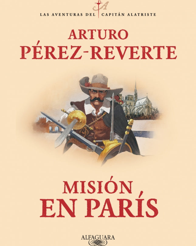 Misión En París (las Aventuras Del Capitán Alatriste 8)