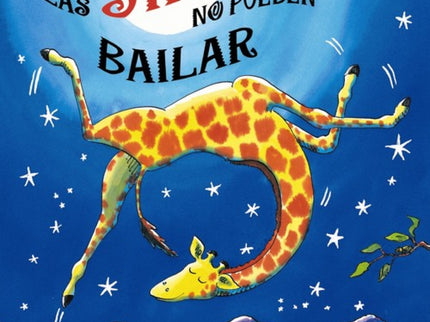 Las Jirafas No Pueden Bailar