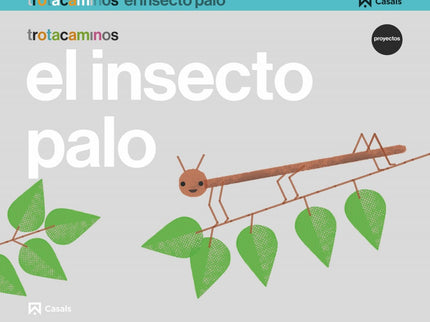 El Insecto Palo 5 Años Trotacaminos