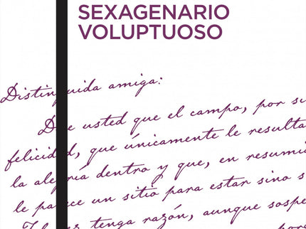 Cartas De Amor De Un Sexagenario Voluptuoso