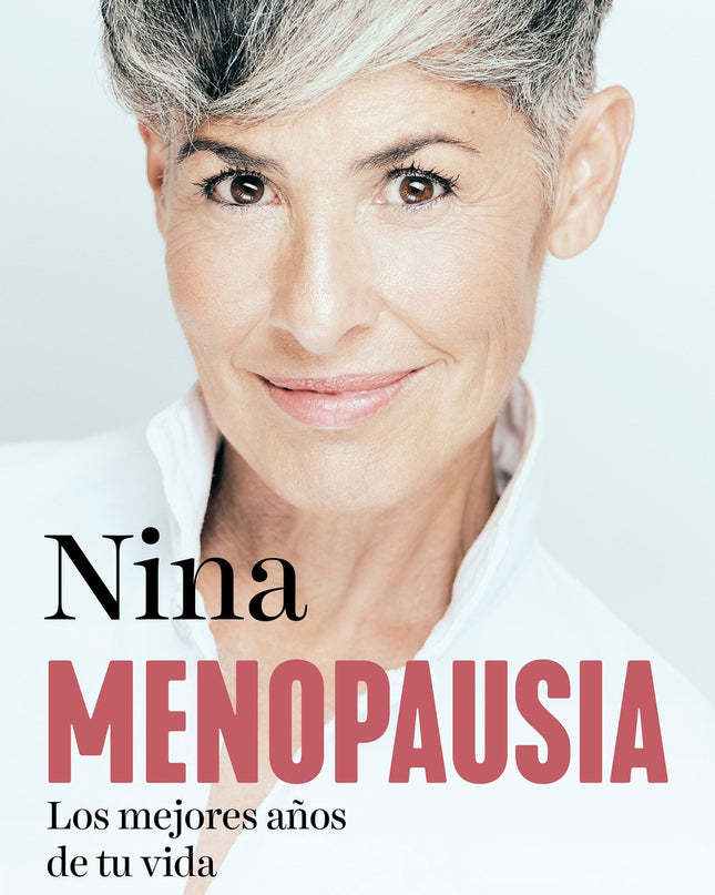 Menopausia: Los Mejores Años De Tu Vida
