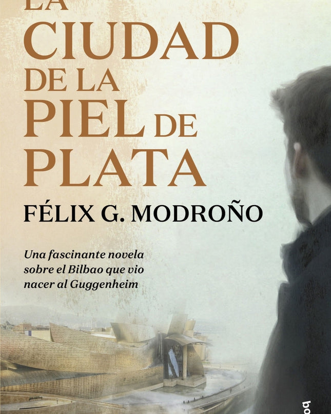 La Ciudad De La Piel De Plata (trilogía De Bilbao)