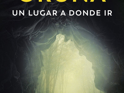 Un Lugar A Donde Ir (los Libros Del Puerto Escondido)