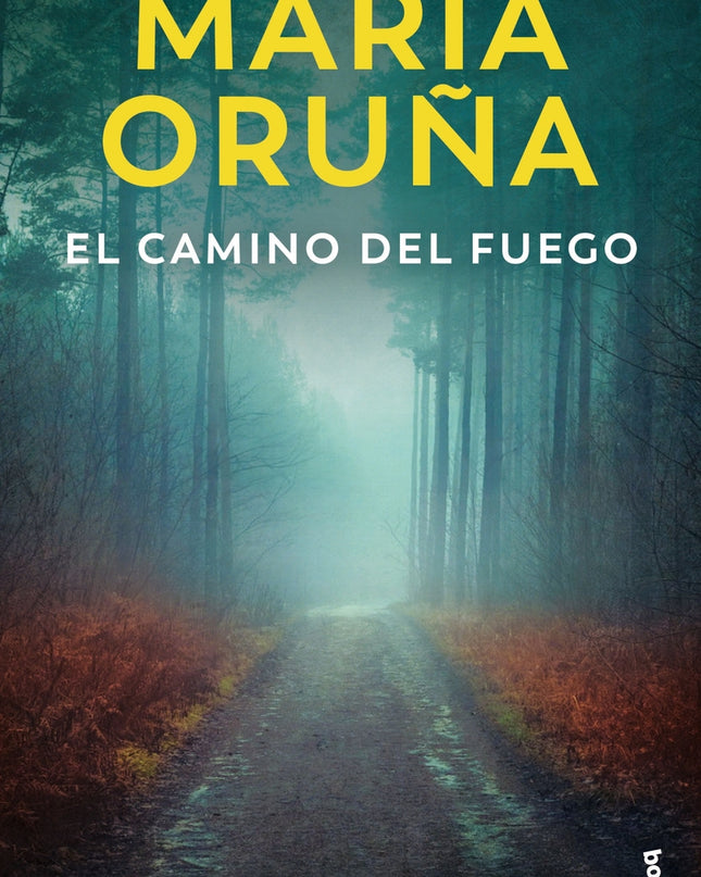 El Camino Del Fuego (los Libros Del Puerto Escondido)