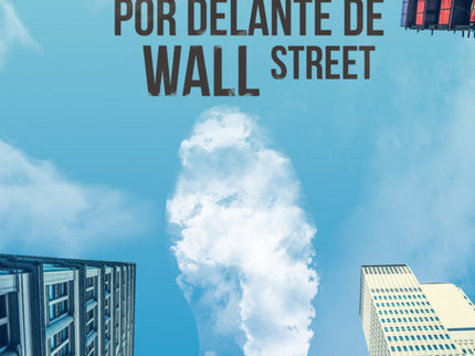 Un Paso Por Delante De Wall Street