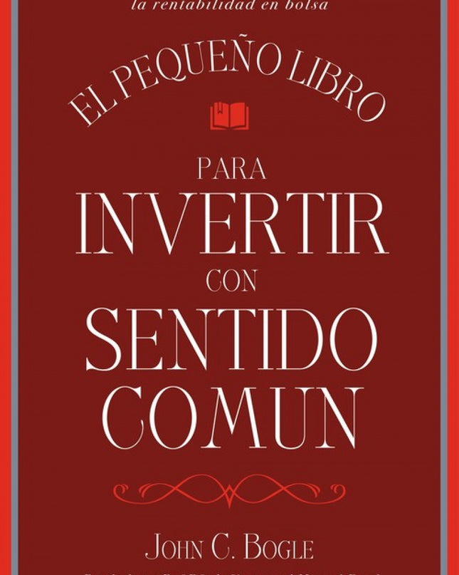 El Pequeño Libro Para Invertir Con Sentido Comun