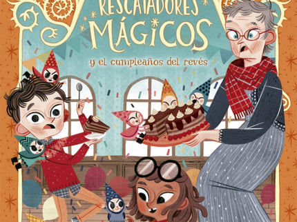 Los Rescatadores Mágicos Y El Cumpleaños Del Revés