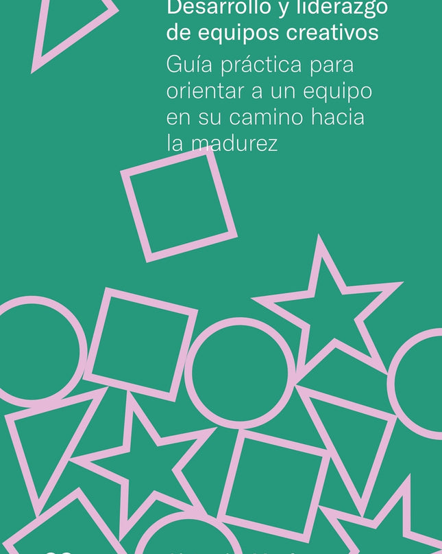 Desarrollo Y Liderazgo De Equipos Creativos