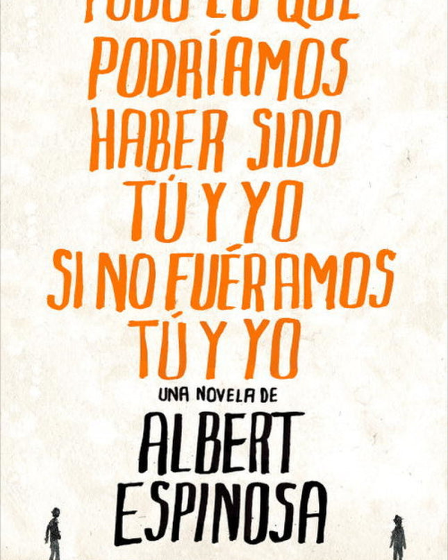 Todo Lo Que Podríamos Haber Sido Tú Y Yo Si No Fuéramos Tú Y Yo