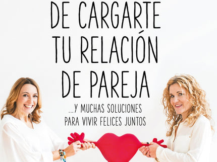 Diez Maneras De Cargarte Tu Relación De Pareja