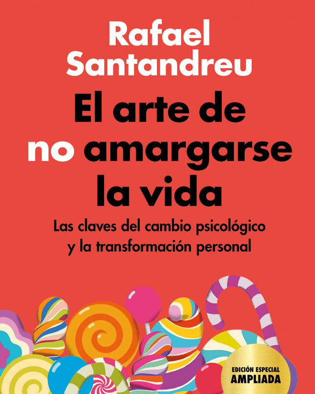 El Arte De No Amargarse La Vida (edición Especial)