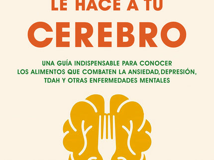 Lo Que La Comida Le Hace A Tu Cerebro