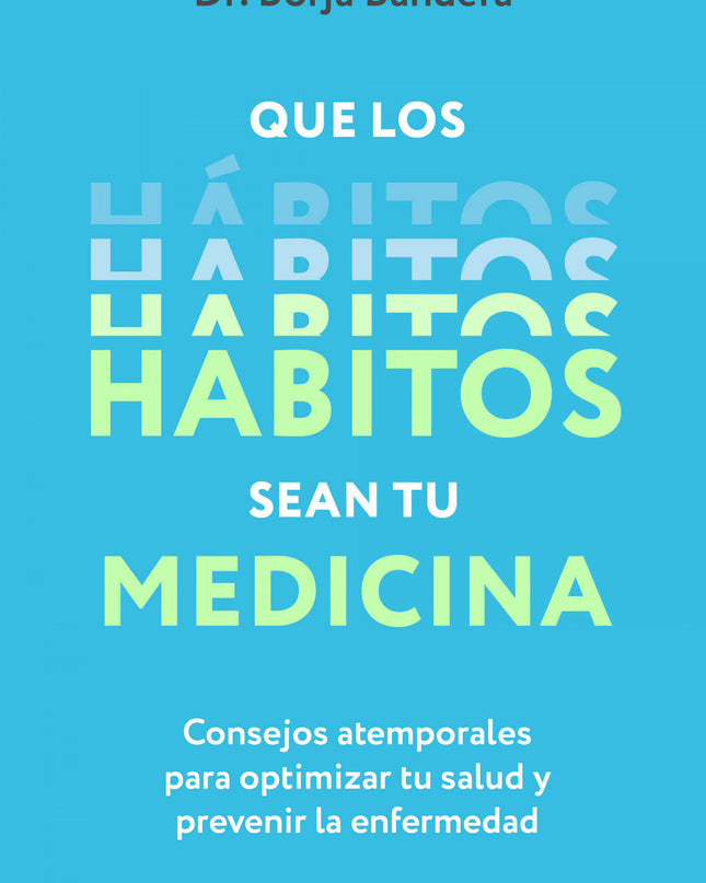 Que Los Habitos Sean Tu Medicina