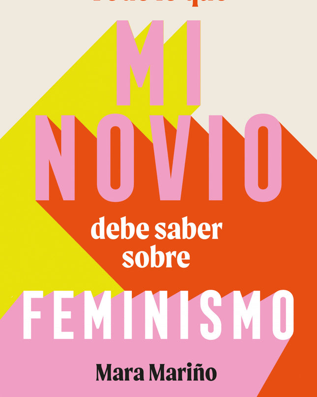 Todo Lo Que Mi Novio Debe Saber Sobre Feminismo