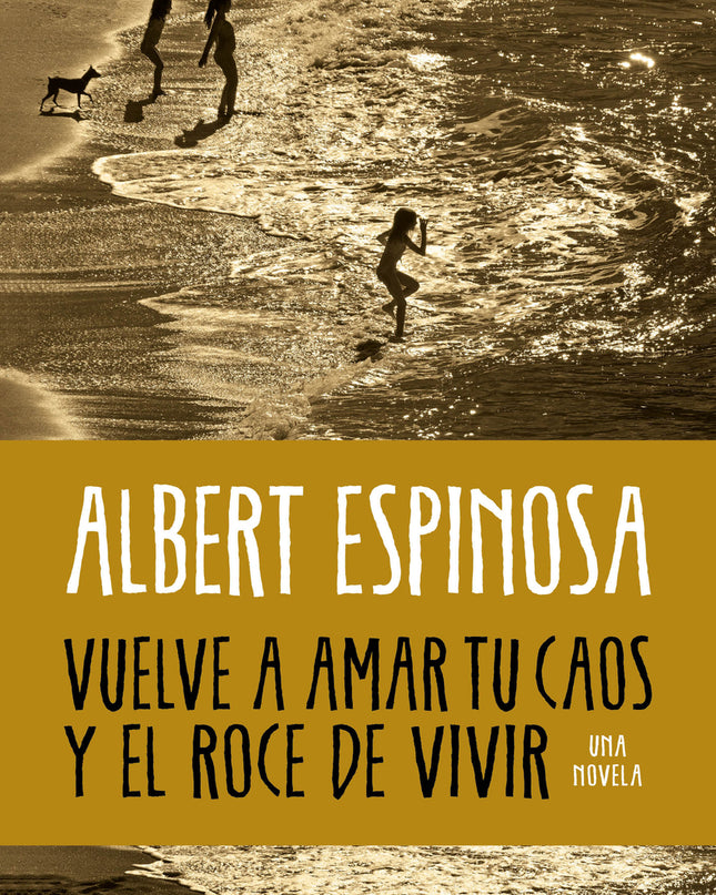 Vuelve A Amar Tu Caos Y El Roce De Vivir