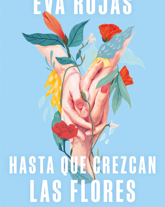 Hasta Que Crezcan Las Flores