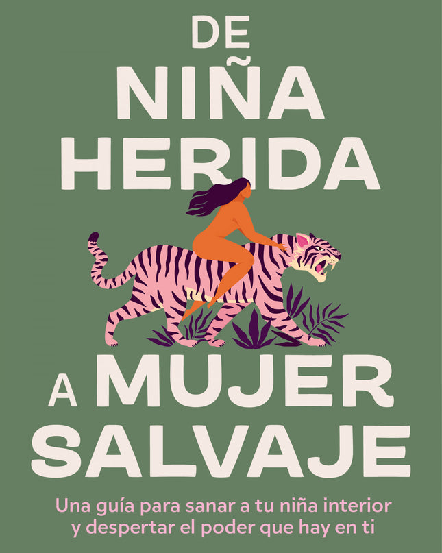 De Niña Herida A Mujer Salvaje