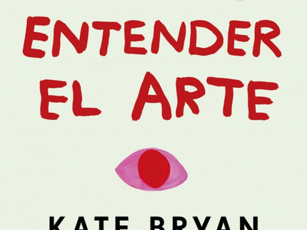 El Arte De Entender El Arte