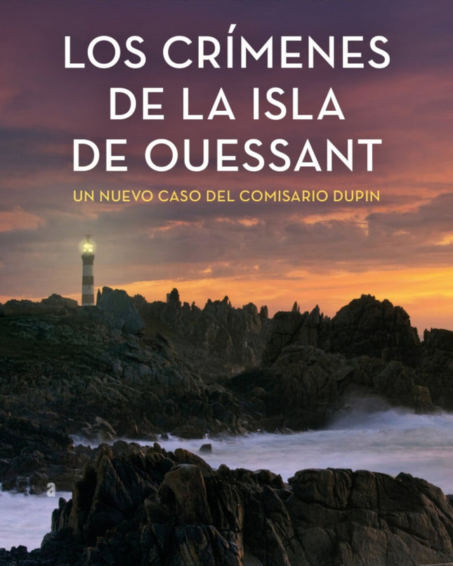 Los Crímenes De La Isla De Ouessant (comisario Dupin 13)